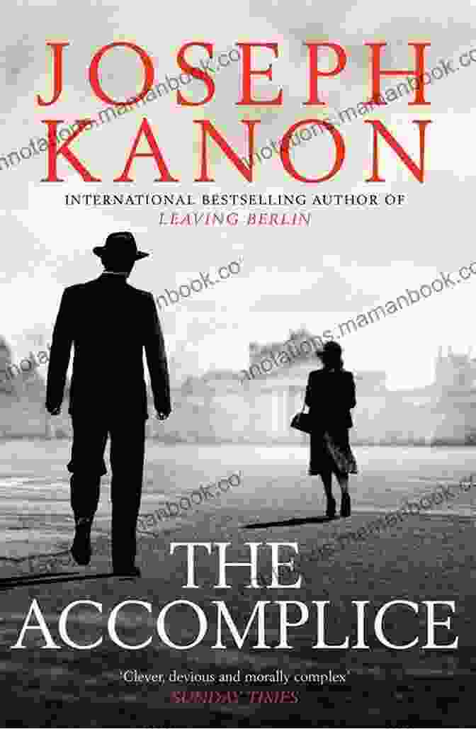 Book Cover Of 'The Accomplice' By Joseph Kanon The Accomplice: A Novel Joseph Kanon