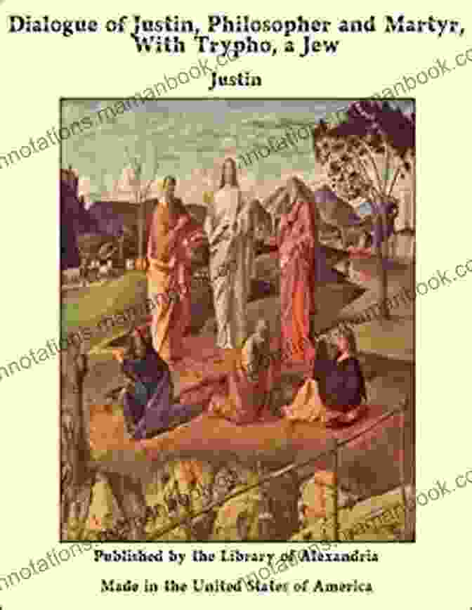 Dialogue Of Justin Philosopher And Martyr With Trypho Jew Dialogue Of Justin Philosopher And Martyr With Trypho A Jew