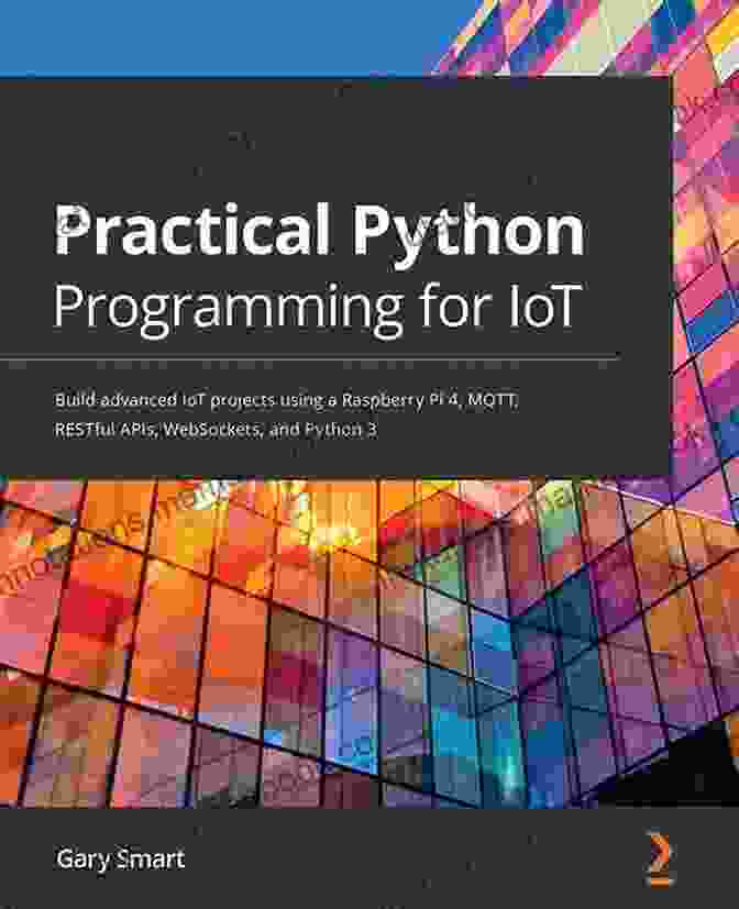 Matplotlib Practical Python Programming For IoT: Build Advanced IoT Projects Using A Raspberry Pi 4 MQTT RESTful APIs WebSockets And Python 3