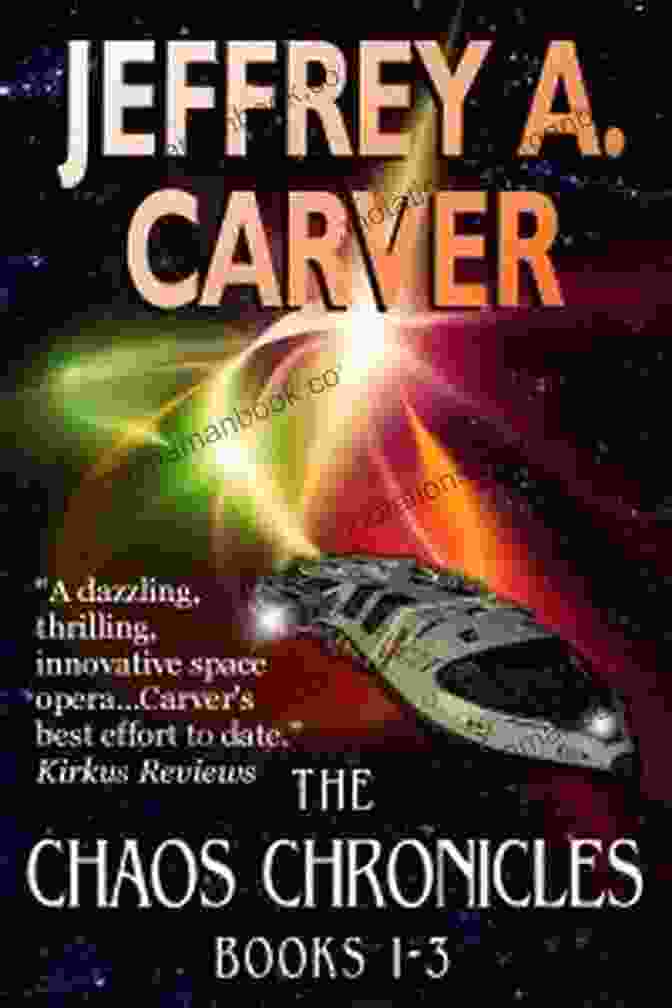 The Chaos Chronicles Book Series JEFFREY CARVER READING ORDER (SERIES LIST) IN ORDER: THE CHAOS CHRONICLES THE STAR RIGGER UNIVERSE STARSTREAM BATTLESTAR GALACTICA GOING ALIEN MANY MORE