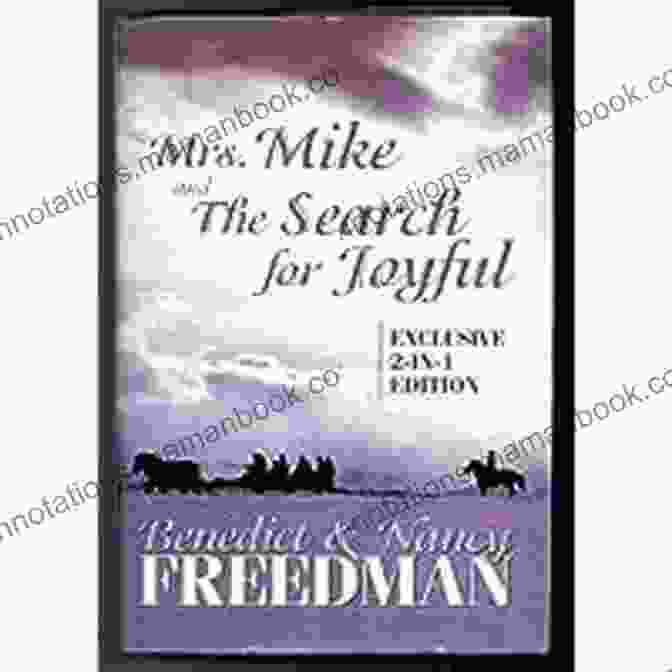 The Cover Of 'The Search For Joyful Mrs. Mike' Novel, Featuring A Man And Woman Embracing In Front Of A Rugged Alaskan Landscape The Search For Joyful: A Mrs Mike Novel