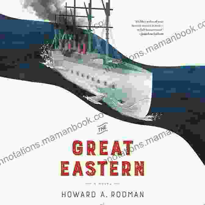 The Great Eastern, By Howard Rodman The Great Eastern Howard Rodman