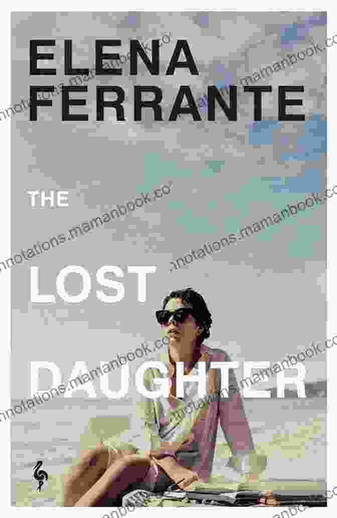 The Lost Daughter By Elena Ferrante Out Of Touch (The Nomadic Sisterhood: Travel Fiction For Women 2)