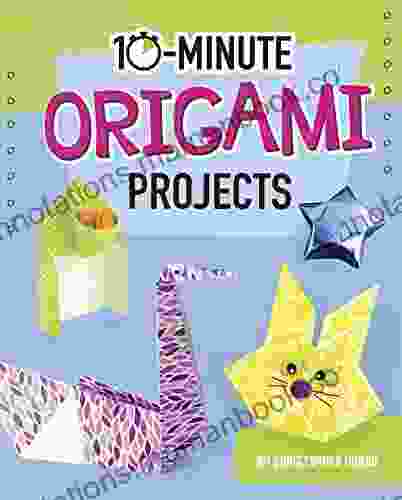 10 Minute Origami Projects (10 Minute Makers)