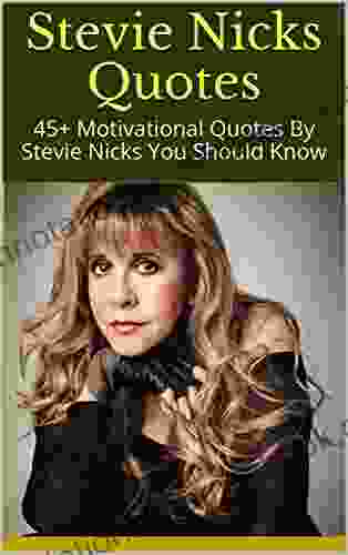 Stevie Nicks Quotes: 45+ Motivational Quotes By Stevie Nicks You Should Know