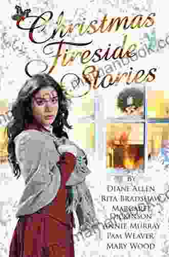 Christmas Fireside Stories: A Collection Of Heart Warming Christmas Short Stories From Six Authors