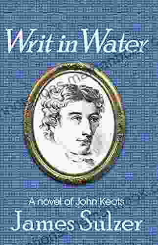 Writ In Water: A Novel Of John Keats