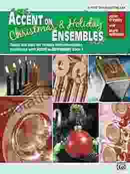 Accent On Christmas Holiday Ensembles For E Flat Alto Saxophone Or E Flat Baritone Saxophone (Accent On Achievement)