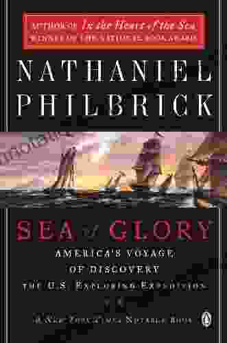 Sea Of Glory: America S Voyage Of Discovery The U S Exploring Expedition 1838 1842