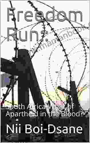 Freedom Run::: South Africa What of Apartheid in the Blood?