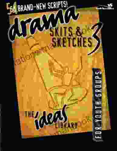 Drama Skits And Sketches 3: For Youth Groups (The Ideas Library)