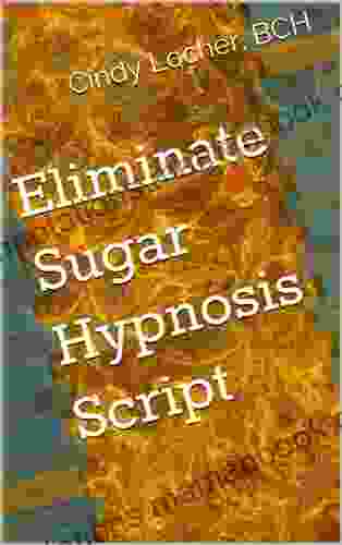 Eliminate Sugar Hypnosis Script (ChangeWorks Hypnosis Scripts)