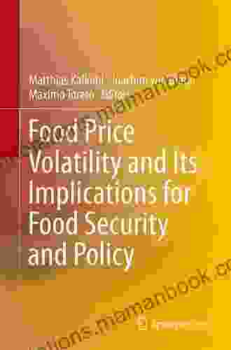 Food Price Volatility And Its Implications For Food Security And Policy