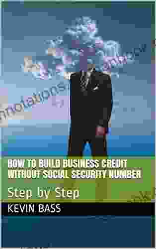 How to Build Business Credit without Social Security Number: Step by Step