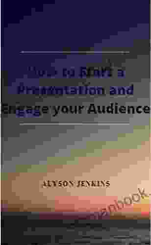 How To Start A Presentation And Engage Your Audience