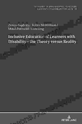 Inclusive Education Of Learners With Disability The Theory Versus Reality (Studies In Philosophy Culture And Contemporary Society 30)