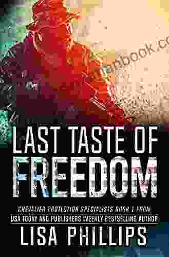 Last Taste Of Freedom (Chevalier Protection Specialists 1)