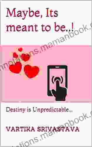 Maybe Its meant to be : Destiny is Unpredictable