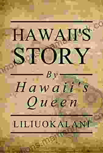 Hawaii S Story By Hawaii S Queen