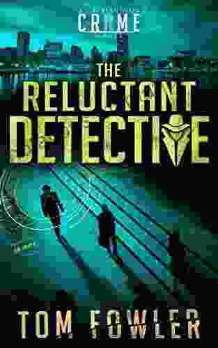 The Reluctant Detective: A C T Ferguson Crime Novel (The C T Ferguson Mystery Novels 1)