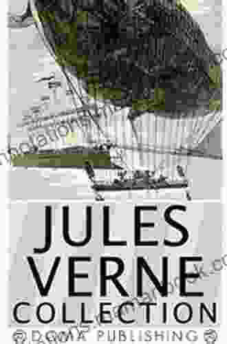 Jules Verne Collection 33 Works: A Journey To The Center Of The Earth Twenty Thousand Leagues Under The Sea Around The World In Eighty Days The Mysterious Island PLUS MORE