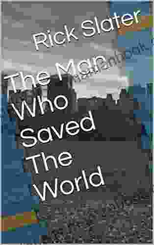 The Man Who Saved The World