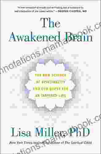 The Awakened Brain: The New Science Of Spirituality And Our Quest For An Inspired Life