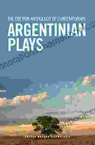 The Oberon Anthology of Contemporary Argentinian Plays (Oberon Modern Playwrights)