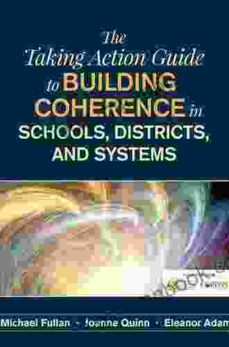 The Taking Action Guide To Building Coherence In Schools Districts And Systems