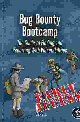 Bug Bounty Bootcamp: The Guide To Finding And Reporting Web Vulnerabilities