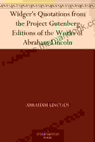 Widger s Quotations from the Project Gutenberg Editions of the Works of Abraham Lincoln