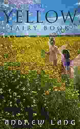 The Yellow Fairy Book: 48 Short Stories Tales of Fantasy and Magic