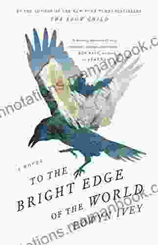 To the Bright Edge of the World: A Novel