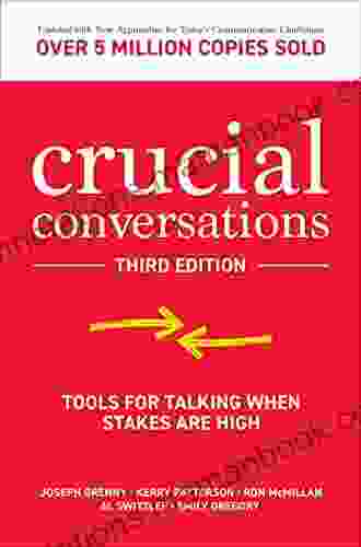 Crucial Conversations: Tools For Talking When Stakes Are High Third Edition