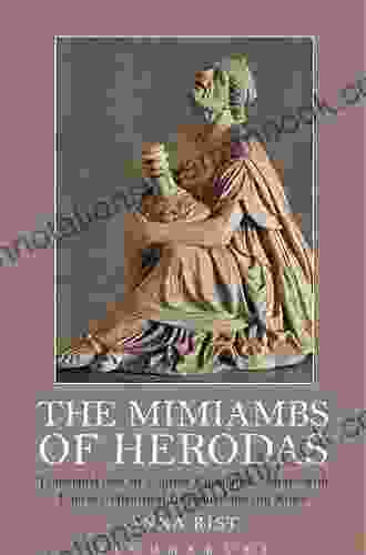 The Mimiambs of Herodas: Translated into an English Choliambic Metre with Literary Historical Introductions and Notes (Criminal Practice Series)