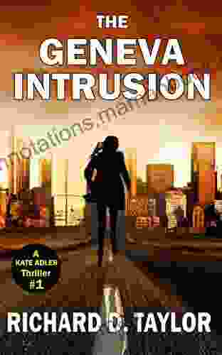 GENEVA INTRUSION: KATE ADLER Survives an attack and runs for her life in this fast paced mystery : A page turning action adventure constant surprises thriller (Kate Adler Thrillers 1)