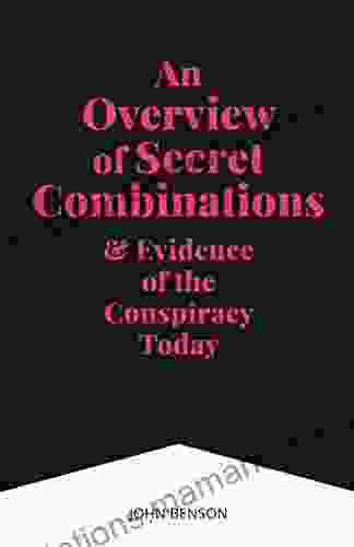 An Overview Of Secret Combinations Evidence Of The Conspiracy Today