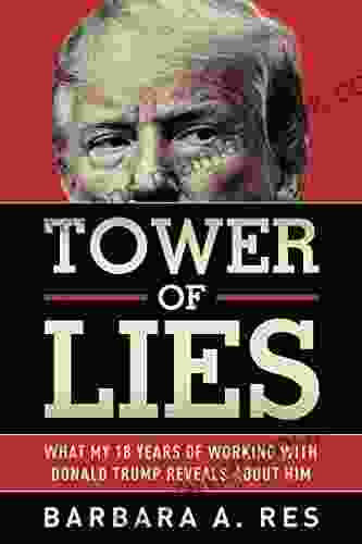 Tower Of Lies: What My Eighteen Years Of Working With Donald Trump Reveals About Him