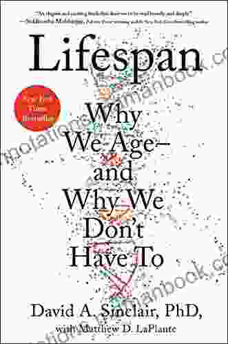 Lifespan: Why We Age And Why We Don T Have To